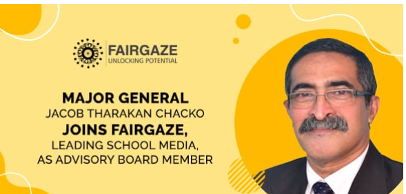 Major General Jacob Tharakan Chacko Joins FairGaze, Leading School Media, as Advisory Board Member