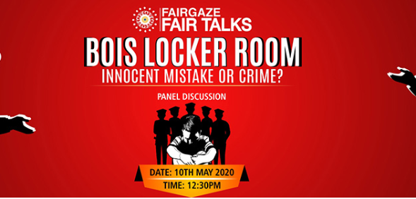 FairGaze Fair Talks on 'BOIS LOCKER ROOM: INNOCENT MISTAKE OR CRIME ?'