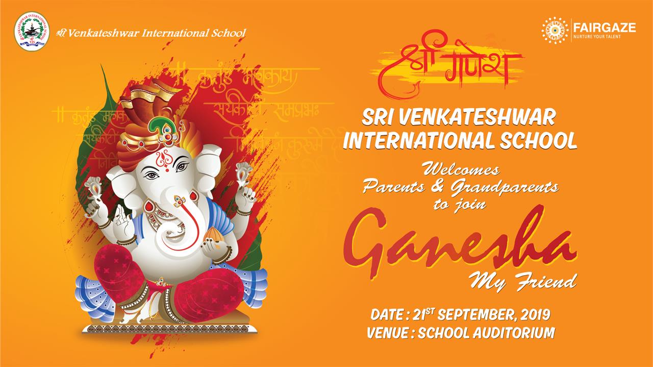 Sri Venkateshwar International School Going To Celebrate GANESHA- MY FRIEND!