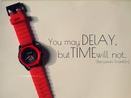 You may Delay, Time will not