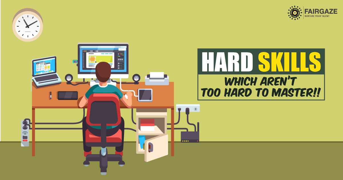 Hard Skills: Which Aren’t Too Hard To Master!!