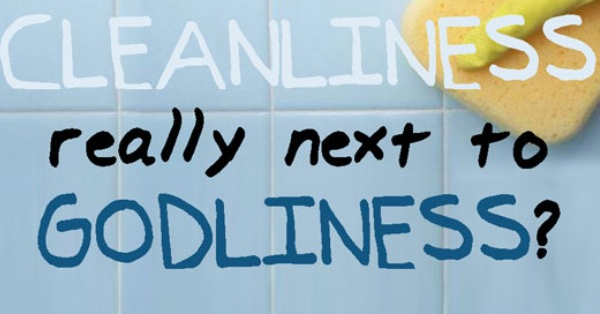 Cleanliness Is Next To Godliness [1 Min Read]