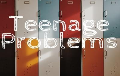 Teenage Woes