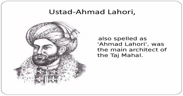 Ustad Ahmad Lahori [1 min read]