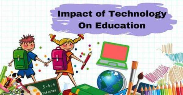 Discuss The Impact Of Technology On Education