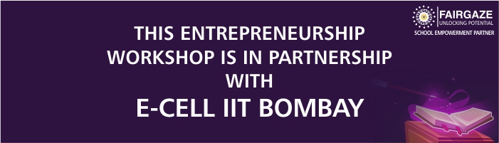 This free workshop is organized for young school students to learn problem solving and critical thinking skills while also helping them in their journey to becoming an entrepreneur.